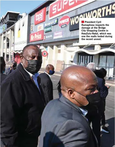  ?? ?? President Cyril Ramaphosa inspects the damage at the Bridge
City Shopping Centre in KwaZulu-Natal, which was one the malls looted during the recent unrest.