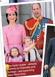  ??  ?? The royal couple - already parents to Charlotte and George - are expecting their third child