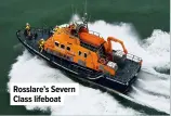  ??  ?? Rosslare’s Severn Class lifeboat