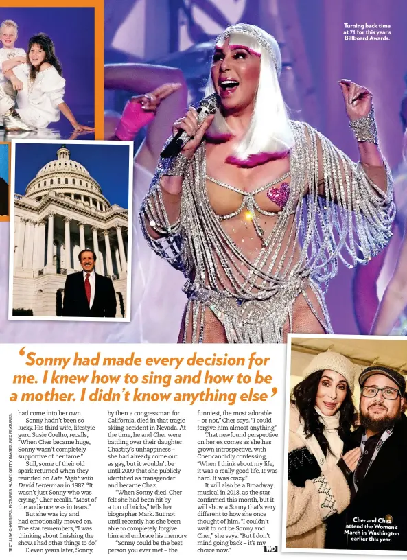  ??  ?? Turning back time at 71 for this year’s Billboard Awards. Cher and Chaz attend the Women’s March in Washington earlier this year.