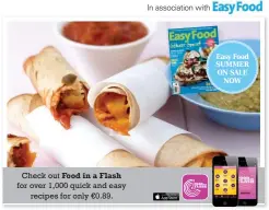  ??  ?? In associatio­n with Check out Food in a Flash for over 1,000 quick and easy recipes for only €0.89.