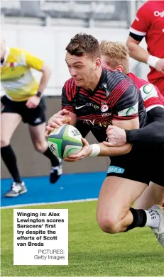  ?? PICTURES: Getty Images ?? Winging in: Alex Lewington scores Saracens’ first try despite the efforts of Scott van Breda