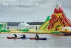  ??  ?? Bay Sports Waterpark