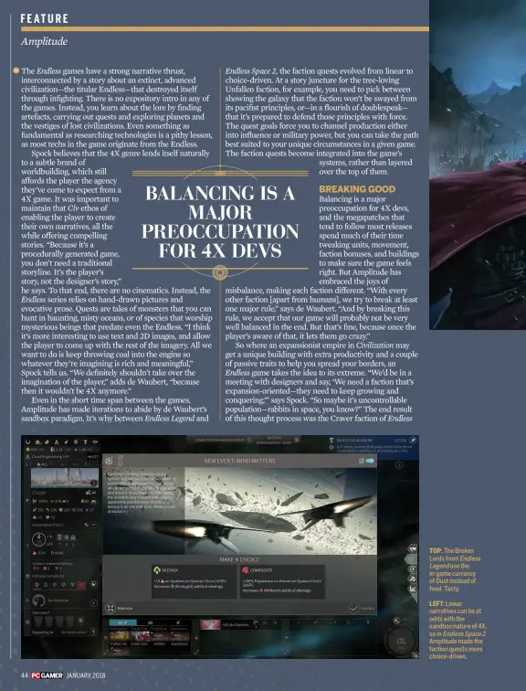  ??  ?? TOP: The Broken Lords from Endless Legend use the in-game currency of Dust instead of food. Tasty.
LEFT: Linear narratives can be at odds with the sandbox nature of 4X, so in EndlessSpa­ce2 Amplitude made the faction quests more choice-driven.