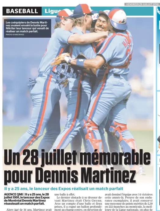  ?? PHOTO D'ARCHIVES ?? Les coéquipier­s de Dennis Martinez avaient envahi la butte pour féliciter leur lanceur qui venait de réaliser un match parfait.