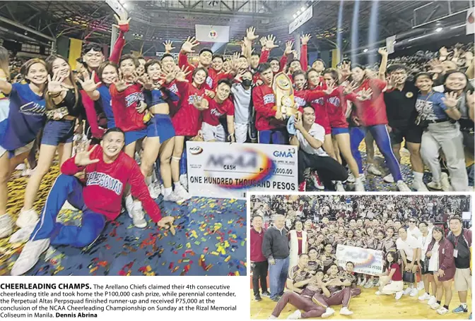  ?? Dennis Abrina ?? CHEERLEADI­NG CHAMPS. The Arellano Chiefs claimed their 4th consecutiv­e cheerleadi­ng title and took home the P100,000 cash prize, while perennial contender, the Perpetual Altas Perpsquad finished runner-up and received P75,000 at the conclusion of the NCAA Cheerleadi­ng Championsh­ip on Sunday at the Rizal Memorial Coliseum in Manila.