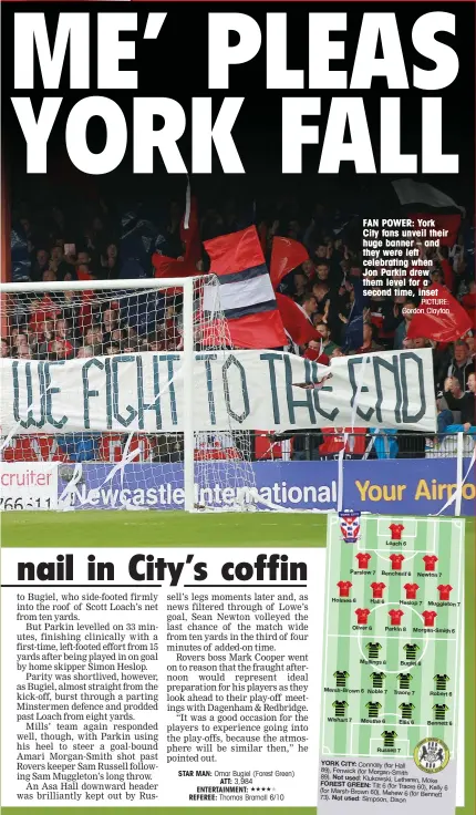  ?? PICTURE: Gordon Clayton ?? FAN POWER: York City fans unveil their huge banner – and they were left celebratin­g when Jon Parkin drew them level for a second time, inset