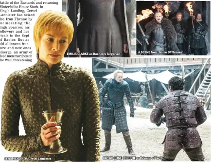  ??  ?? LENA HEADEY as Cersei Lannister A SCENE from ‘Game Of Thrones’ GWENDOLINE CHRISTIE as Brienne of Tarth