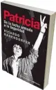  ??  ?? EL LIBRO. La investigac­ión del periodista Ricardo Ragendorfe­r, editada por Planeta.