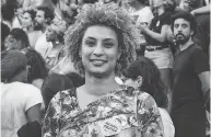  ?? ELLIS RUA / THE ASSOCIATED PRESS FILES ?? Brazilian politician Marielle Franco was gunned down after delivering a speech on black empowermen­t.