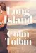  ?? ?? Long Island Colm Toibin McClelland & Stewart 304 pages $36