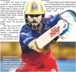  ?? – AFPPIX ?? Royal Challenger­s Bengaluru’s Virat Kohli plays a shot during the Indian Premier League (IPL) Twenty20 match against Punjab Kings.