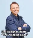  ?? ?? Phil Keoghan hosts “The Amazing Race”