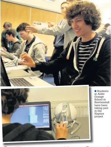  ??  ?? Students at Alder Grange School in Rawtenstal­l have been taking part in the Haptics project