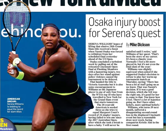  ??  ?? AMERICAN DREAM:
Serena Williams is bidding to equal the record for slam titles