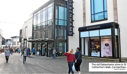  ?? GAYLE MARSH ?? The old Debenhams store in St Catherine’s Walk, Carmarthen.