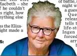  ?? ?? CHANGING PERCEPTION­S: Crime writer
Val McDermid