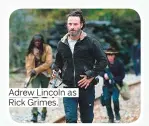  ??  ?? Adrew Lincoln as Rick Grimes.