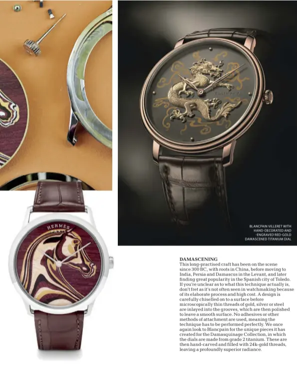  ??  ?? BLANCPAIN VILLERET WITH HAND- DECORATED AND - ENGRAVED RED- GOLD DAMASCENED TITANIUM DIAL