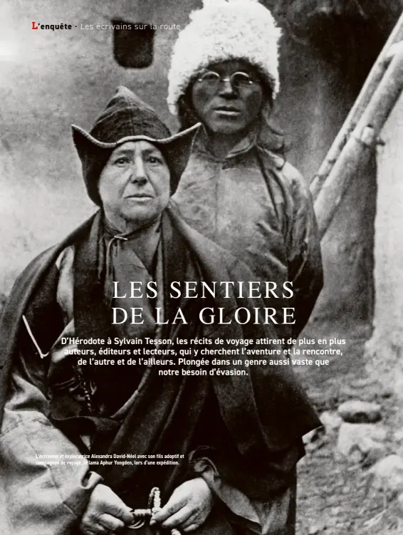  ??  ?? L’écrivaine et exploratri­ce Alexandra David-Néel avec son fils adoptif et compagnon de voyage, le lama Aphur Yongden, lors d’une expédition.