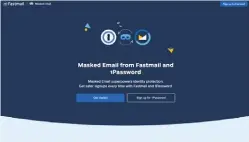  ?? ?? Some email providers offer masked email as part of their plans. Fastmail takes that one step further by offering integratio­n with a password manager for super-simple creation and storing of aliases.