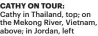  ?? ?? CATHY ON TOUR:
Cathy in Thailand, top; on the Mekong River, Vietnam, above; in Jordan, left