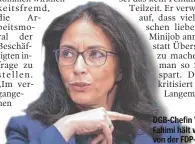  ?? ?? DGB-Chefin Yasmin Fahimi hält wenig von der FDP-Idee.