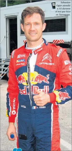  ??  ?? Sebastien Ogier atendió a AS durante el test que hizo en Tarragona.