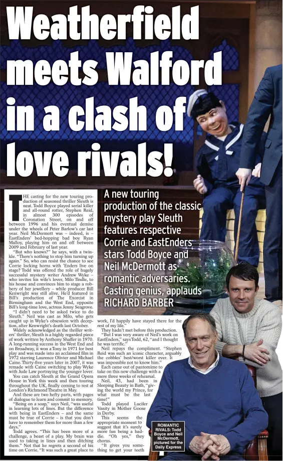  ?? ?? ROMANTIC RIVALS: Todd Boyce and Neil McDermott, pictured for the Daily Express