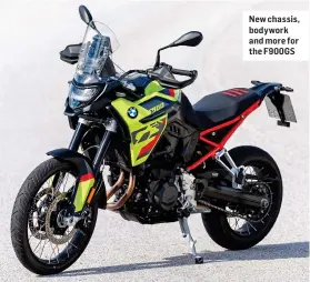  ?? ?? New chassis, bodywork and more for the F900GS