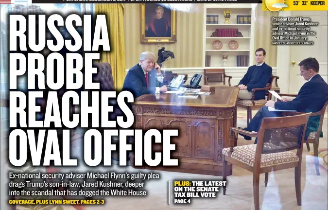  ?? MANDEL NGAN/ AFP/ GETTY IMAGES ?? President Donald Trump, senior adviser Jared Kushner and ex- national security adviser Michael Flynn in the Oval Office in January.