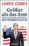  ??  ?? Auf der Suche nach der Wahrheit – Der Ex-FBI-Direktor klagt an“. € 19,99 / 384 Seiten. Droemer- Verlag, München 2018