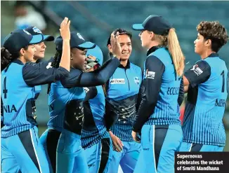  ?? ?? Supernovas celebrates the wicket of Smriti Mandhana