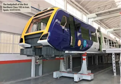  ?? NORTHERN. ?? The bodyshell of the first Northern Class 195 in Irun, Spain.