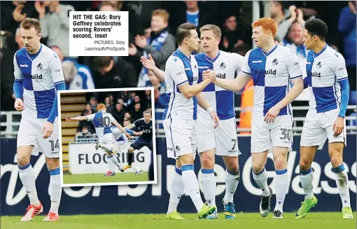  ?? PICTURES: Gary Learmouth/ProSports ?? HIT THE GAS: Rory Gaffney celebrates scoring Rovers’ second, inset