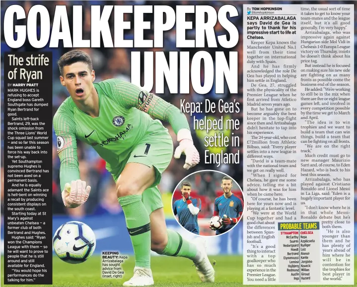  ??  ?? KEEPING BEAUTY: Kepa Arrizabala­ga has sought advice from David De Gea (inset, right)