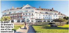  ??  ?? CLASSY St Brelade’s Bay Hotel is one of the island’s best