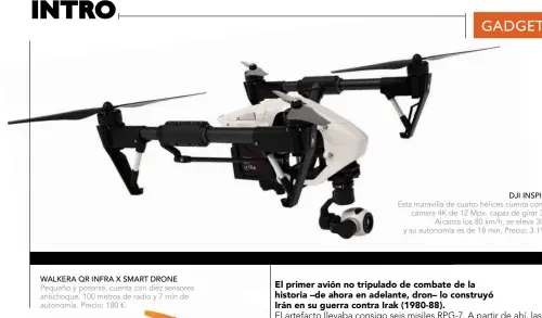  ??  ?? DJI INSPIRE 1
WALKERA QR INFRA X SMART DRONE