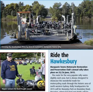  ??  ?? Crossing the Hawkesbury River by ferry in a previous Macquarie Towns rally.Nipper savours his hard-fought award.