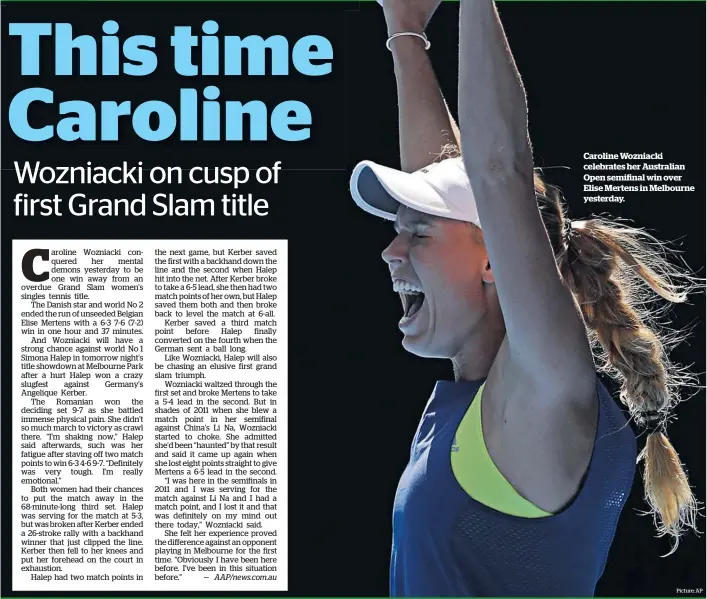  ?? Picture: AP ?? Caroline Wozniacki celebrates her Australian Open semifinal win over Elise Mertens in Melbourne yesterday.