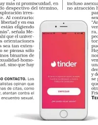  ?? FOTOS: CEDOC. ?? FALSO O CONTACTO. Los especialis­tas alistas opinan que las páginas nas de citas, como Tinder, r, atentan contra el encuentro sexual.