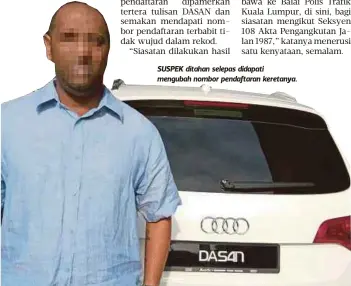  ??  ?? SUSPEK ditahan selepas didapati mengubah nombor pendaftara­n keretanya.