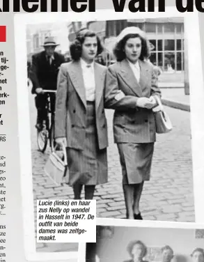  ??  ?? Lucie (links) en haar zus Nelly op wandel in Hasselt in 1947. De outfit van beide dames was zelfgemaak­t.