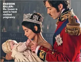  ??  ?? PASSION KILLER: the Queen is said to have disliked pregnancy