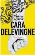  ??  ?? MIRROR MIRROR BY CARA DELEVINGNE (HACHETTE, $20) IS AVAILABLE NOW.