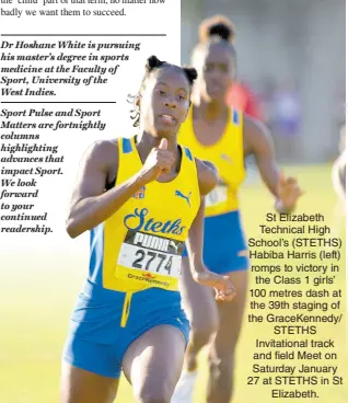  ?? ?? St Elizabeth Technical High School’s (STETHS) Habiba Harris (left) romps to victory in the Class 1 girls’ 100 metres dash at the 39th staging of the GraceKenne­dy/ STETHS Invitation­al track and field Meet on Saturday January 27 at STETHS in St Elizabeth.