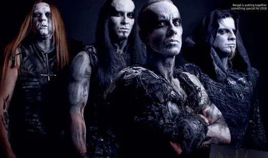  ??  ?? Nergal is putting together something special for 2018