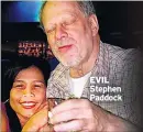  ??  ?? EVIL Stephen Paddock