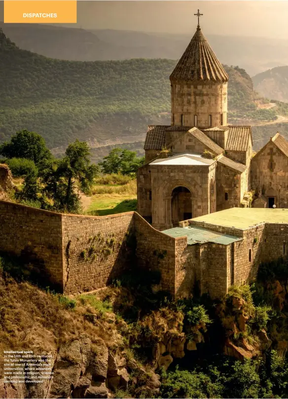  ??  ?? Intellectu­al spirit
In the 14th and 15th centuries, the Tatev Monastery was the site of one of Armenia’s main universiti­es, where advances were made in religion, science and philosophy, and miniature painting was developed