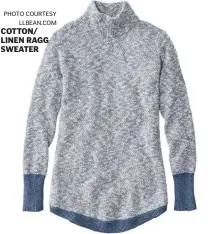  ?? PHOTO COURTESY LLBEAN.COM ?? COTTON/ LINEN RAGG SWEATER